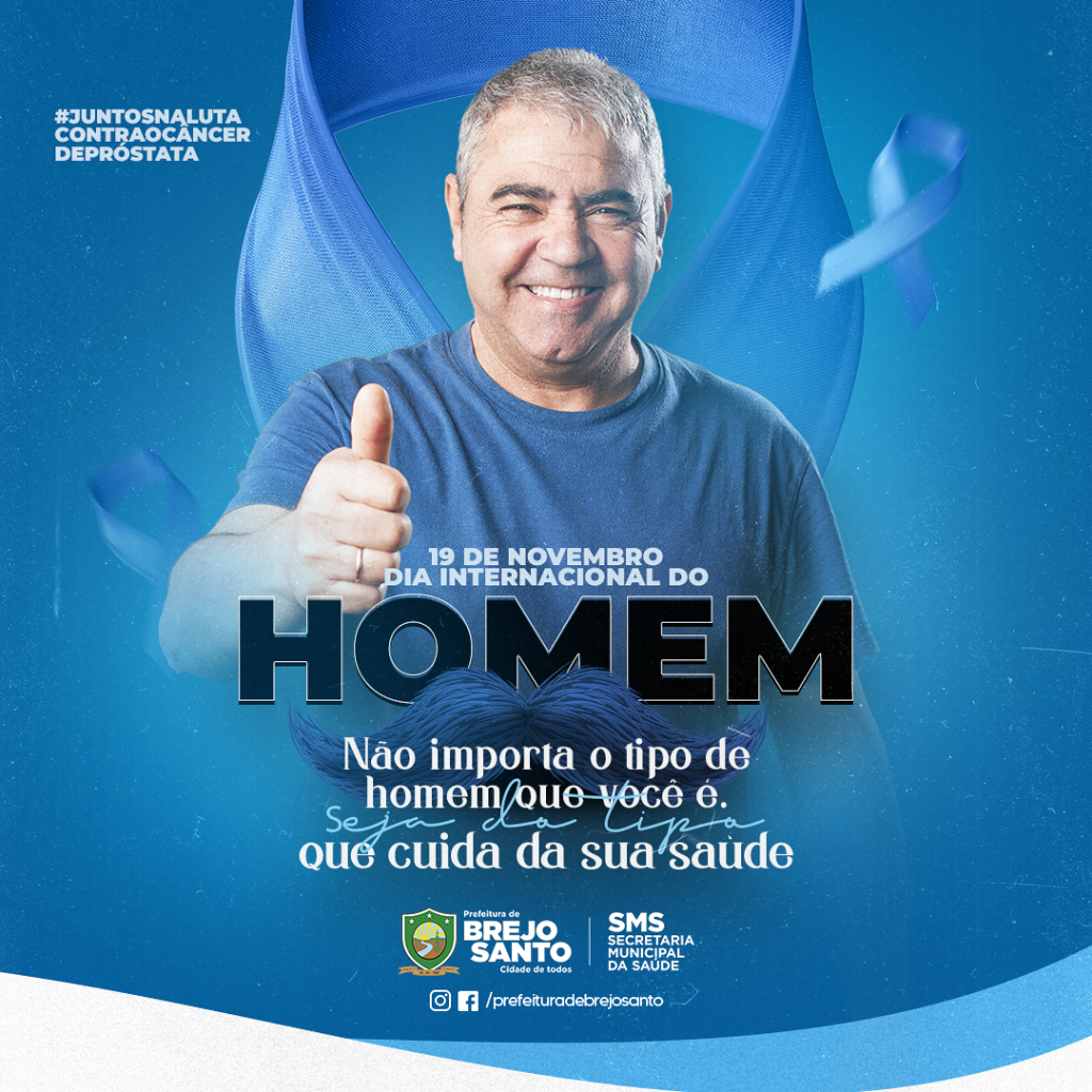 19 DE NOVEMBRO DIA INTERNACIONAL DO HOMEM Brejo Santo Governo Municipal